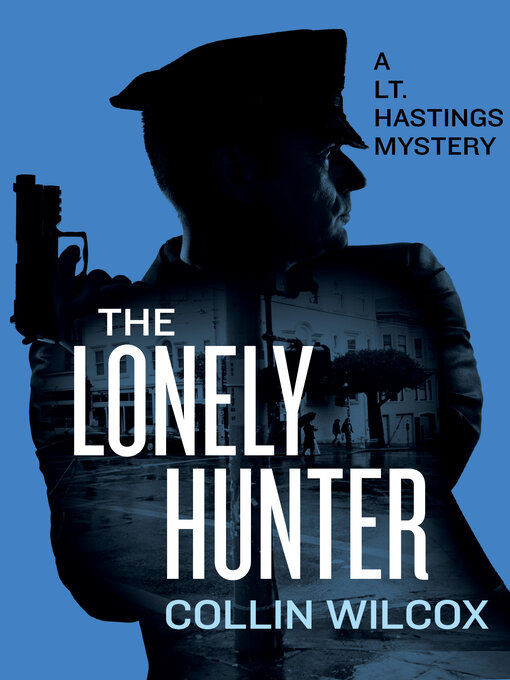 Title details for The Lonely Hunter by Collin  Wilcox - Available